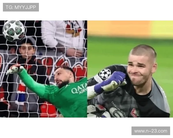 门将玩火多纳鲁马门前短传险情引发赛场惊魂一幕焦点战风波讨论热